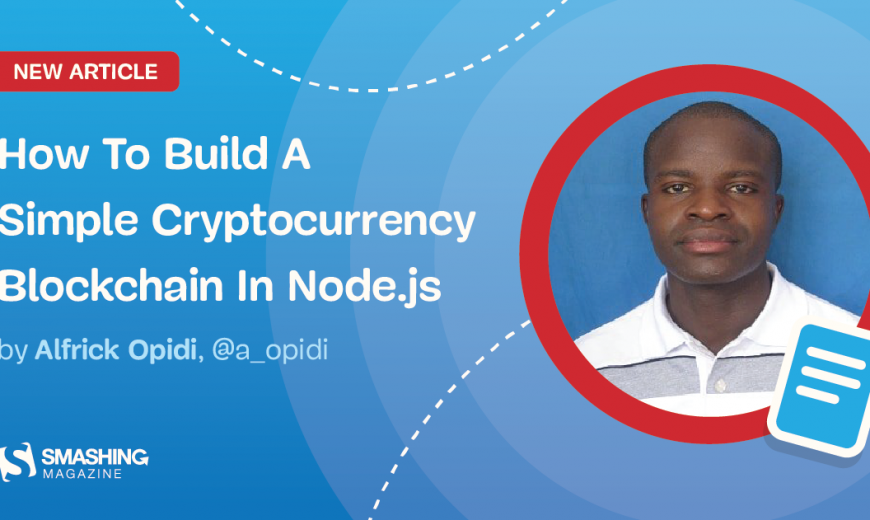 How To Build A Simple Cryptocurrency Blockchain In Node.js